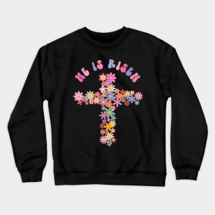 He Is Risen Easter Cross Christians Religious Hippie Groovy Crewneck Sweatshirt